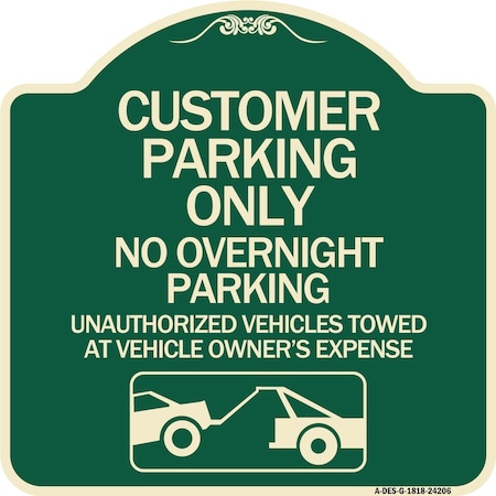Signmission Customer Parking Only No Overnight Parking Unauthorized Vehicles Towed at Owner Expen, G-1818-24206 A-DES-G-1818-24206